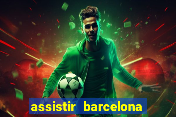 assistir barcelona x real madrid futemax